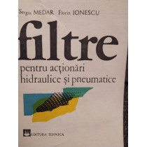 Filtre pentru actionari hidraulice si pneumatice