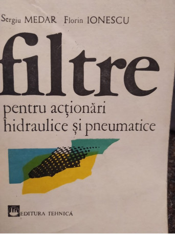 Filtre pentru actionari hidraulice si pneumatice