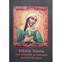 Sfanta Xenia cea smerita si nebuna pentru Hristos