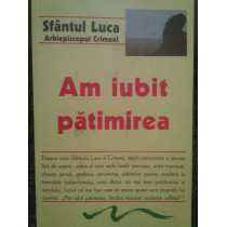 Am iubit patimirea