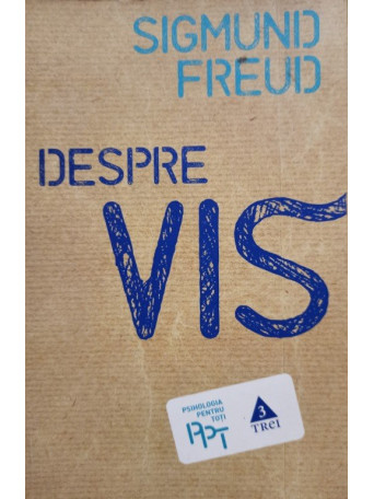 Sigmund Freud - Despre vis - 2011 - Brosata