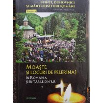 Silvan Theodorescu - Moaste si locuri de pelerinaj in Romania si tarile din jur