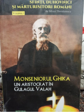 Monseniorul Ghika un aristocrat in Gulagul Valah