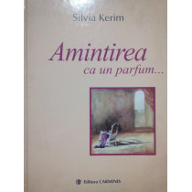 Amintirea ca un parfum... (semnata)