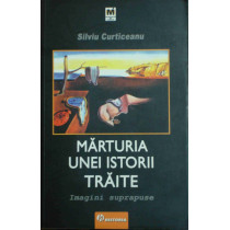 Marturia unei istorii traite - Editia a IIa