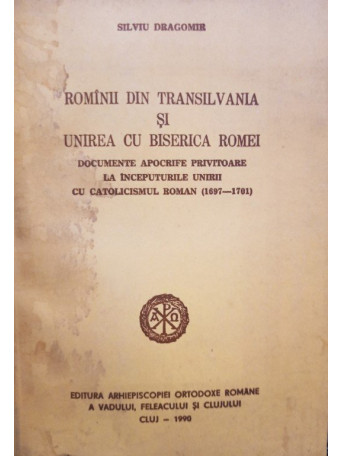 Romanii din Transilvania si Unirea cu Biserica Romei