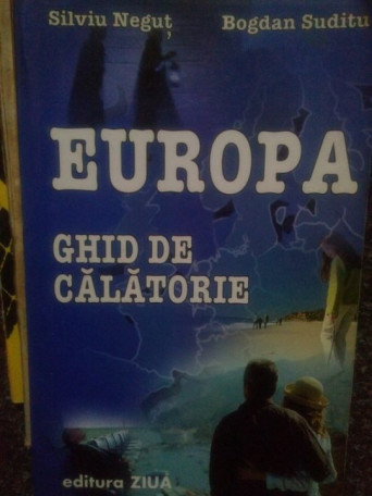 Silviu Negut - Europa. Ghid de calatorie - 2003 - Cartonata