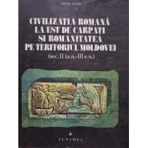 Civilzatia romana la est de carpati si romanitatea pe teritoriul Moldovei