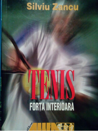 Tenis. Forta interioara