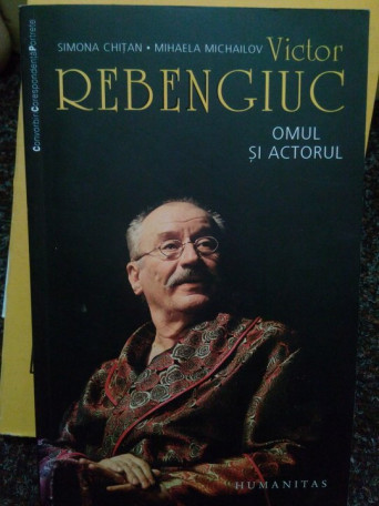 Victor Rebengiuc omul si actorul