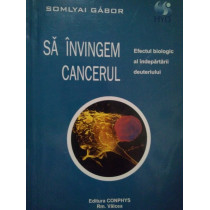 Sa invingem cancerul