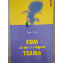 Cum sa ne invingem teama