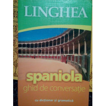 Spaniola. Ghid de conversatie cu dictionar si gramatica