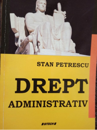 Stan Petrescu - Drept administrativ - 2010 - Brosata