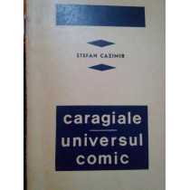 Caragiale. Universul comic