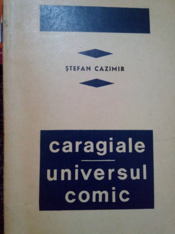 Caragiale. Universul comic