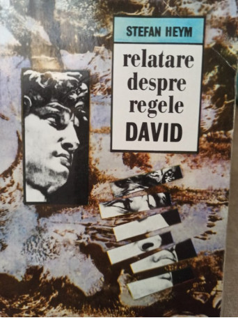 Stefan Heym - Relatare despre regele David - 1995 - Brosata