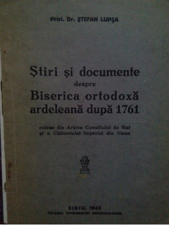 Stiri si documente despre Biserica ortodoxa ardeleana dupa 1761