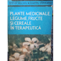 Plante medicinale, legume, fructe si cereale in terapeutica