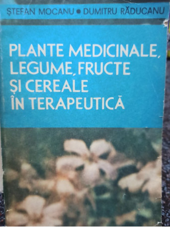 Plante medicinale, legume, fructe si cereale in terapeutica