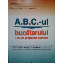 A. B. C.ul bucatarului + 80 de preparate culinare