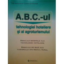 A. B. C.ul tehnologiei hoteliere si al agroturismului