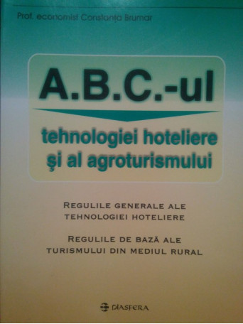 Stefan Sgander - A. B. C.ul tehnologiei hoteliere si al agroturismului - 2005 - Brosata