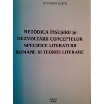 Metodica insusirii si dezvoltarii conceptelor specifice literaturii romane si teoriei literare