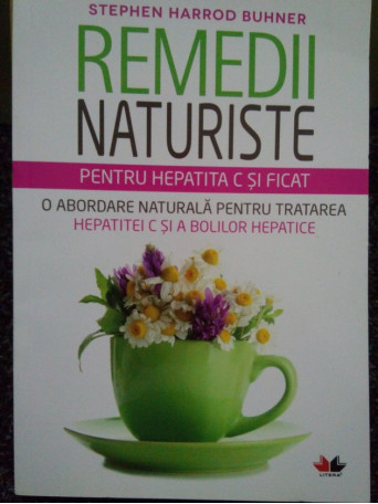 Remedii naturiste pentru hepatita C si ficat