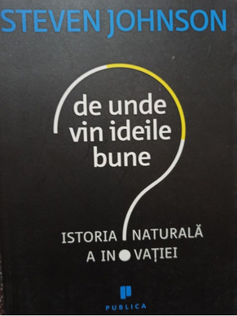 De unde vin ideile bune?