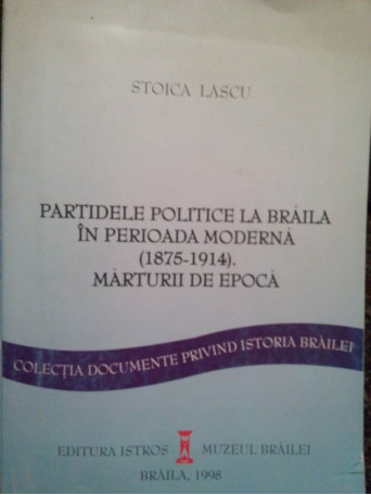 Partidele politice la Braila in perioada moderna (dedicatie)