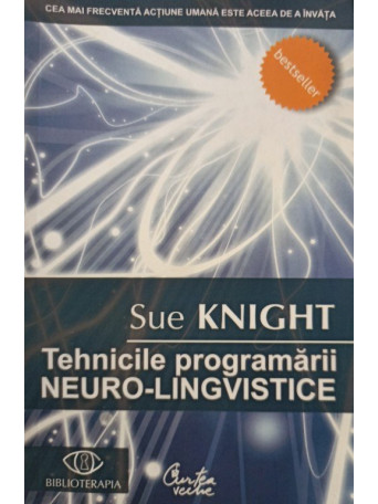 Sue Knight - Tehnicile programarii neuro-lingvistice - 2007 - Brosata