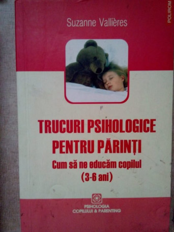 Trucuri psihologice pentru parinti. Cum sa ne educam copilul (36 ani)