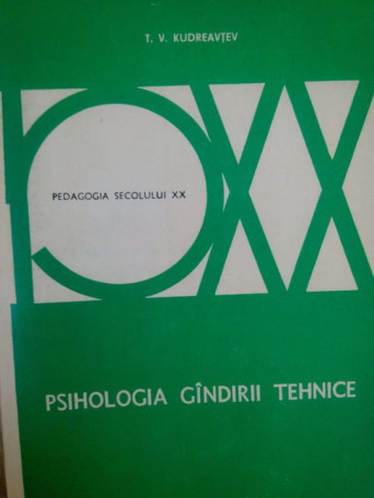 T. V. Kudreavtev - Psihologia gandirii tehnice - 1981 - Brosata