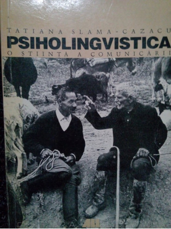 Cazacu - Psiholingvistica. O stiinta a comunicarii