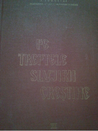 Teoctist - Pe treptele slujirii crestine, vol. 3 - 1989 - Cartonata