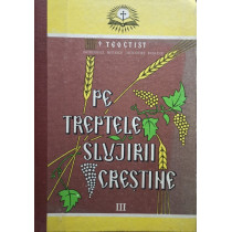 Pe treptele slujirii crestine, vol. III