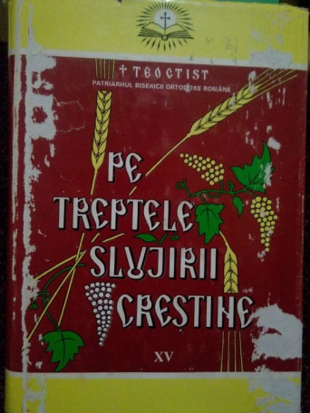 Pe treptele slujirii crestine, vol. XV