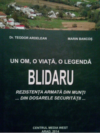 Un om, o viata, o legenda. Blidaru