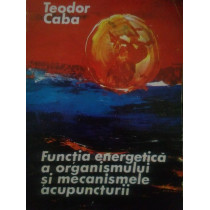 Functia energetica a organismului si mecanismele acupuncturii