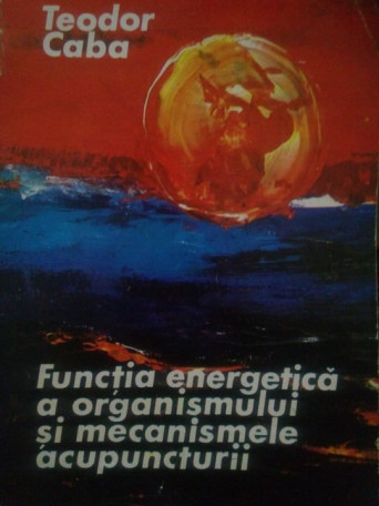 Functia energetica a organismului si mecanismele acupuncturii