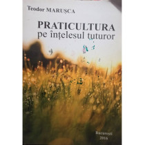 Praticultura pe intelesul tuturor