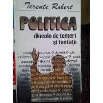 Politica dincolo de temeri si tentatii