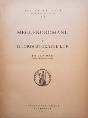 Meglenoromanii, vol. 1 - istoria si graiul lor