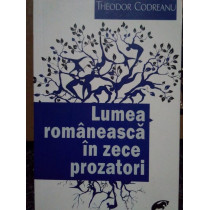 Lumea romaneasca in zece prozatori