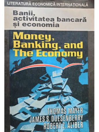 Thomas Mayer - Banii, activitatea bancara si economia - 1993 - Brosata