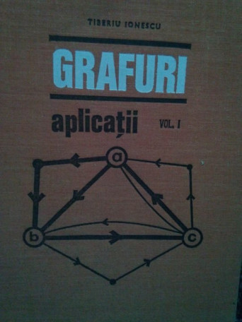 Grafuri, aplicatii. Vol. I