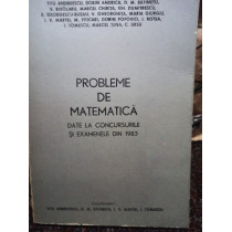 Probleme de matematica date la concursurile si examenele din 1983