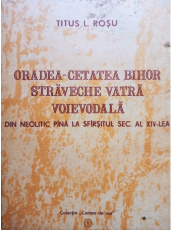 Oradea - Cetatea Bihor Straveche Vatra Voievodala (semnata)