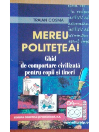 Mereu politetea! Ghid de comportare civilizata pentru copii si tineri